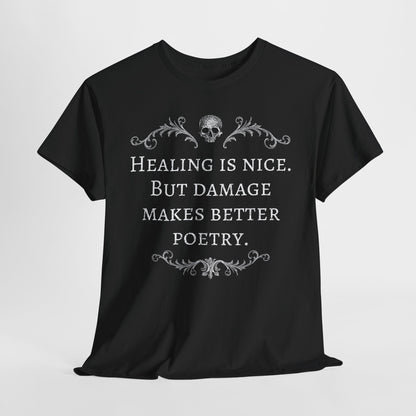 Unisex tričko Damage makes better poetry v bílé